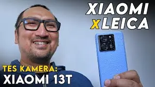 Akhirnya Xiaomi x Leica di Indonesia: PREVIEW & TES Kamera Xiaomi 13T