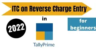 ITC on Reverse Charge Entry in Tally Prime 2022 for Beginners