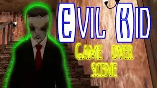 Game over scene of evil kid