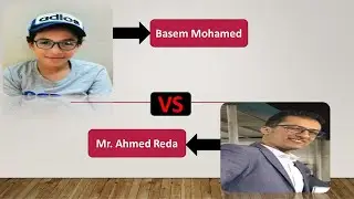A challenge between Basem Mohamed and Mr. Ahmed Reda