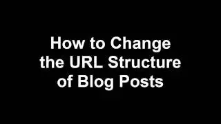 How to change the URL structure of your blog posts