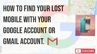 Finding Lost Android Mobile with Help Of Google Gmail Account or Google Maps|2020