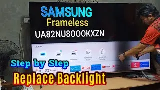 SAMSUNG frameless UA82NU8000K  How to Replace Backlight...