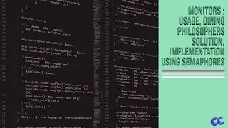 OS 6. Monitors - Usage - Dining Philosophers solution - Implementation using semaphores