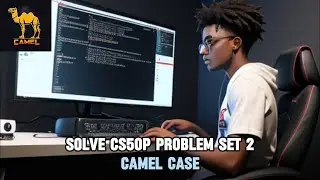 SOLVE PROBLEM SET 2 CS50 PROGRAMMING WITH PYTHON: CAMEL CASE IN 2024 (FREE COURSE)