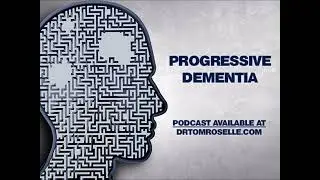 PODCAST: Progressive Dementia