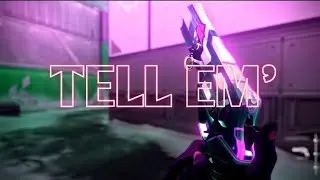 TELL EM - Valorant Edit