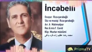 RIZA QARABAĞLI / İNCƏBELLİ