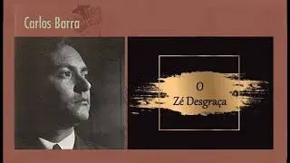 Carlos Barra  ___  O Zé Desgraça