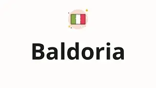 How to pronounce Baldoria