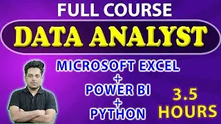 Data Analyst | 3.5 Hours Full Course | Microsoft Excel + Power BI + Python Programming