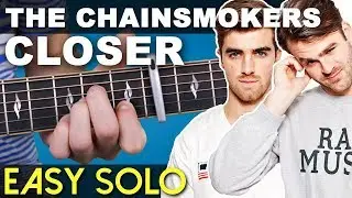 Closer | The Chainsmoker | EASY GUITAR SOLO | Tutorial Lesson | On-Screen TAB