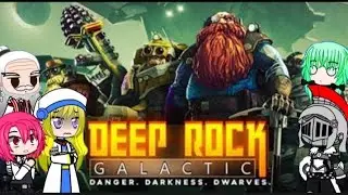 Goblin slayer react to Deep rock Galactic (Re-uploade Sorry)