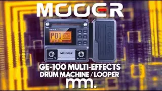 MusicMaker Presents - MOOER GE-100 MULTI EFFECTS / LOOPER / DRUM MACHINE 