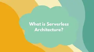 What is Serverless Architecture Important Concepts