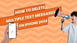 How To Delete Multiple Text Messages On iPhone 2024
