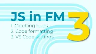 JS in FM 3: VS Code Settings