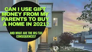 Can I Use Gift Money From My Parents To Buy A Home In 2021?