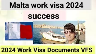 Malta Work visa success 2024 documents Required for VFS
