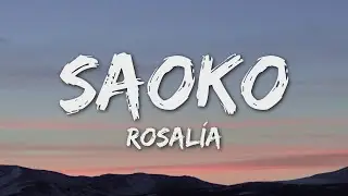 ROSALÍA - SAOKO (Letra/Lyrics)