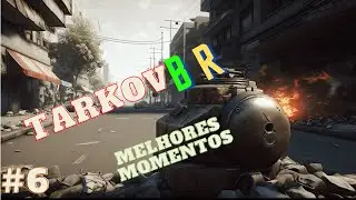 TARKOV  MELHORES MOMENTOS #6