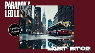 Paradox & Leo Low Pass x Demetrius Rhymes - Last Stop (Official Video)