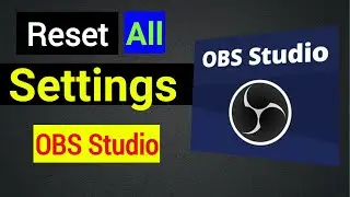 How to Reset All settings in OBS studio Hindi | Delete All Settings in OBS studio