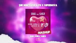 Duki, Khea, Saiko - She Don't Give A Fo x Supernova (Remix)