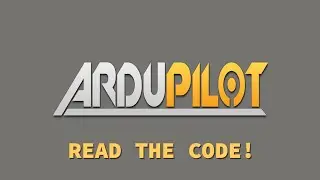 Ardupilot: Let's read the code!