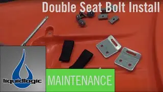 Liquidlogic Double Seat Bolt Instructions