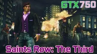 Saints Row: The Third - GTX 750 + I3-2130