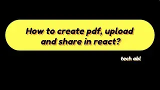How to create pdf, upload and share in react?