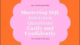 How to Approach and Solve SQL Interview Questions: A Step-by-Step Guide