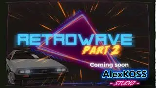 AlexKOSS - RetroWave 2 | COMING SOON |