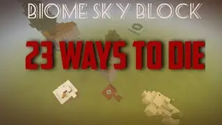 23 Ways To Die: Biome Sky Block