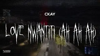 ckay - ​love nwantiti (ah ah ah) [ slowed + reverb ] (lyrics)