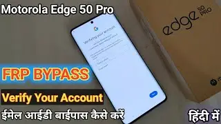 How to bypass frp motorola edge 50 pro | motorola edge 50 pro fro bypass | email verification bypass