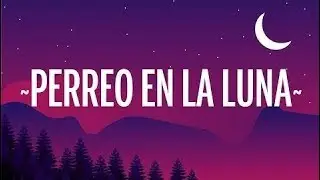 Dalex, Sech - Perreo en La Luna (Letra/Lyrics) ft. Justin Quiles, Lenny Tavárez, Feid