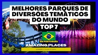 Top 7 - Melhores Parques de Diversões Temáticos do Mundo #disneyland