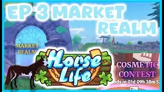 HORSE LIFE #3 - MARKET REALM, COSMETIC CONTEST + UNLOCKING CAPRINE QUESTS!