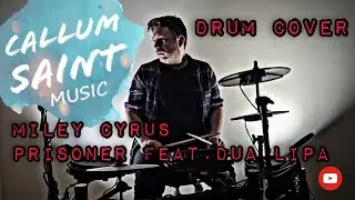 Miley Cyrus - Prisoner feat. Dua Lipa (Drum Cover)