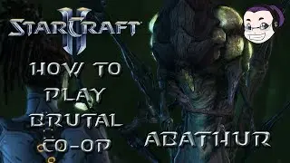 Starcraft 2 Brutal Co-Op Commanders - How to Play: Abathur