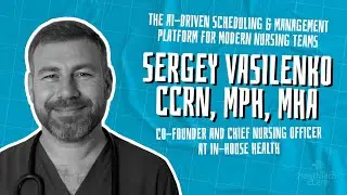 S2E2: The AI-Driven Scheduling & Management Platform For Modern Nursing Teams | HT2C Podcast