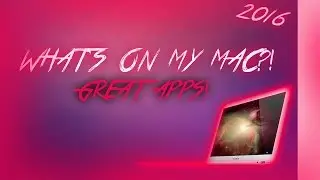 Whats On My Mac : Youtube Edition (Awesome Apps!)