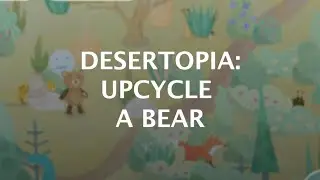 Upcycling A Bear