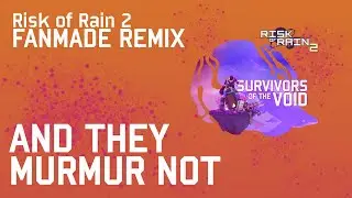 Chris Christodoulou - And They Murmur Not | ROR2: Once in A Lullaby Remix