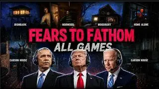 The US Presidents Play FEARS TO FATHOM: ALL GAMES