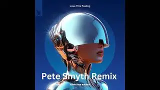 Armin van Buuren - Lose This Feeling (Pete Smyth Remix)