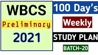 || WBCS 2021 Prelims 100 Days Weekly  Study Plan || BATCH 20 Announcement For 2021 & 2022 ||