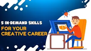 Design & Creative Skills: Part 1 | 5 In-Demand Skills for Your Creative Career!